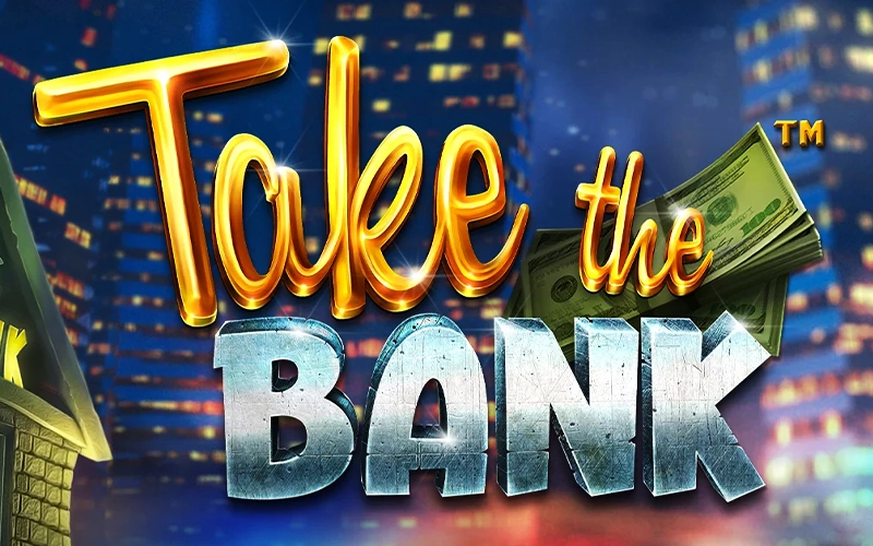 Spin Take the Bank slot at 1Win.